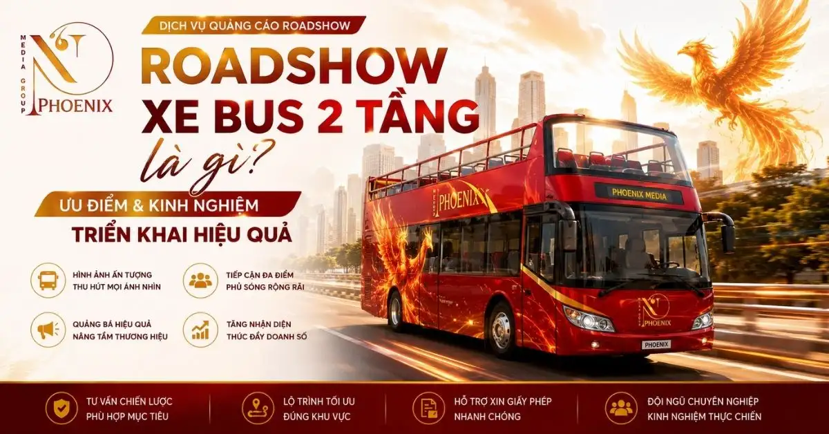 Roadshow xe bus 2 tầng là gì? Ưu điểm, chi phí và kinh nghiệm triển khai hiệu quả