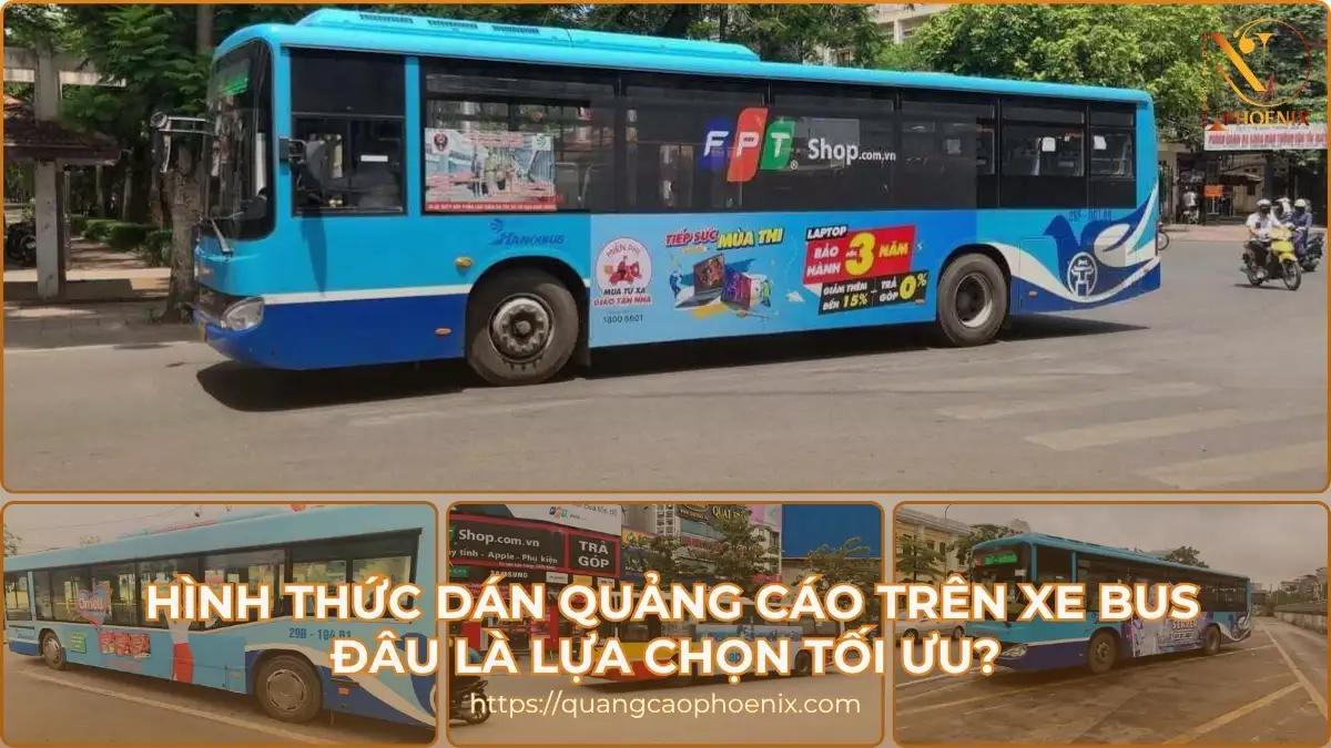 Các hình thức dán quảng cáo trên xe bus: Đâu là lựa chọn tối ưu?