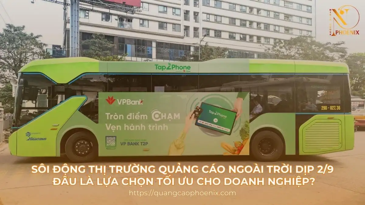 Sôi động thị trường quảng cáo ngoài trời dịp 2/9: Đâu là Lựa chọn tối ưu cho doanh nghiệp?