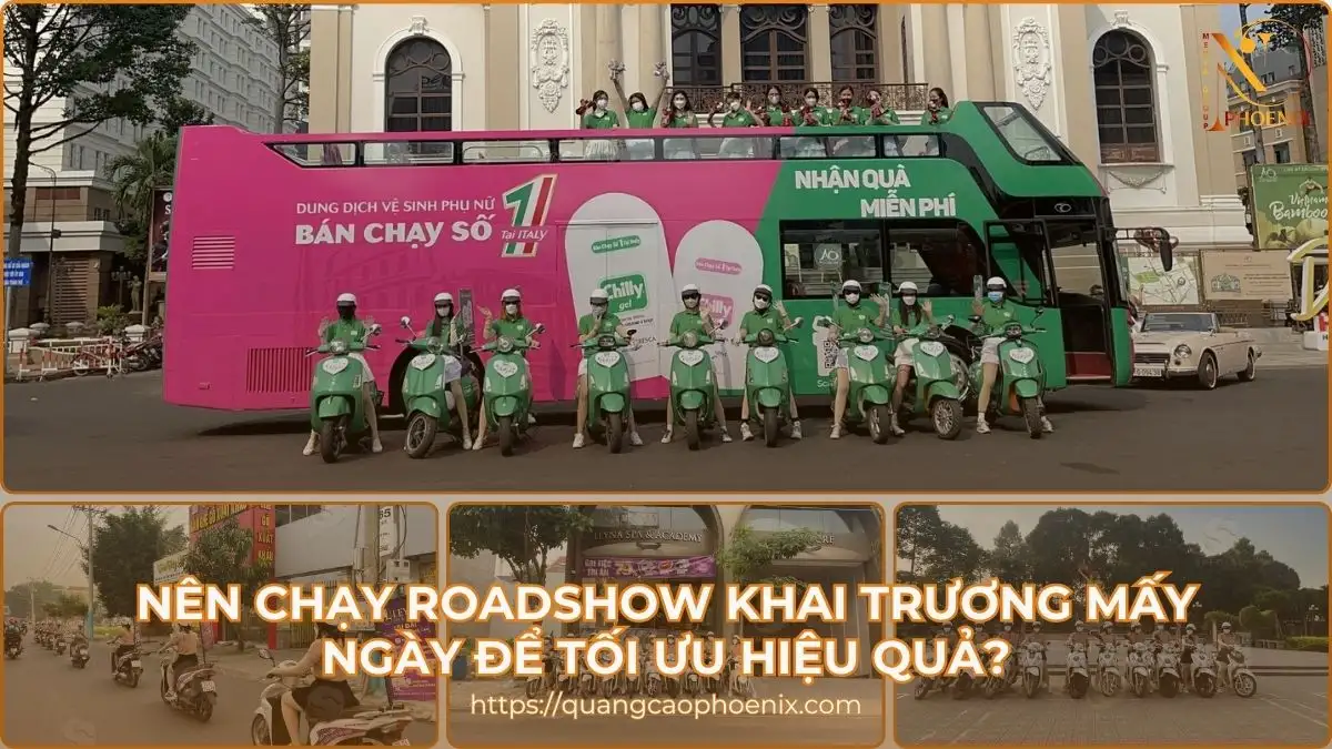 Nên chạy roadshow khai trương mấy ngày để tối ưu hiệu quả?