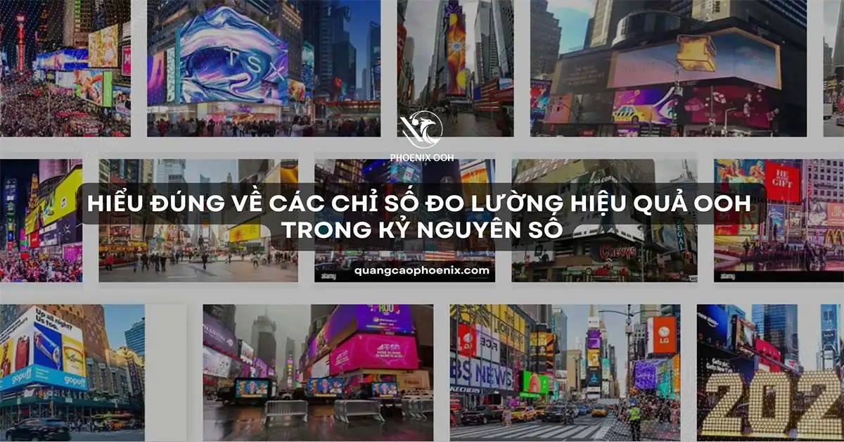 Hiểu đúng về các chỉ số đo lường hiệu quả OOH trong kỷ nguyên số